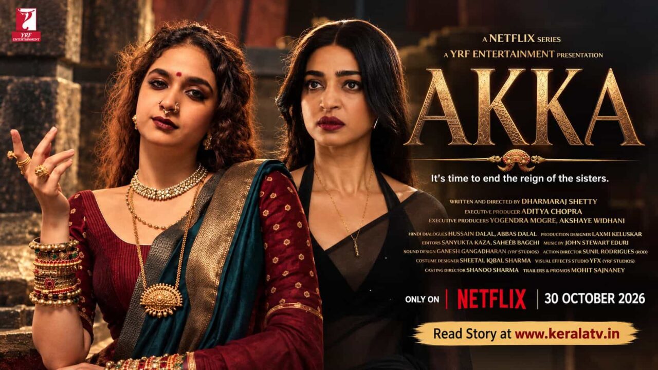 Akka Netflix OTT release date 30 October 2026, starring Keerthy Suresh as Bhavani and Radhika Apte as Rudra Akka Netflix OTT release date 30 October 2026, starring Keerthy Suresh as Bhavani and Radhika Apte as Rudra