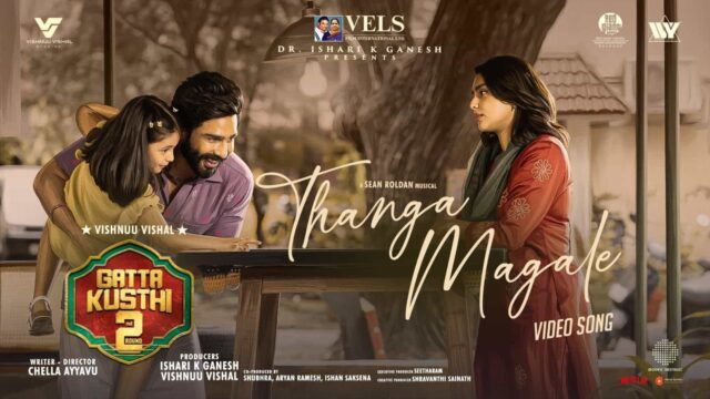 Gatta Kusthi 2 – 'Thanga Magale' Video Song Out Now, OTT Release Expected on Netflix Soon Gatta Kusthi 2 – 'Thanga Magale' Video Song Out Now, OTT Release Expected on Netflix Soon