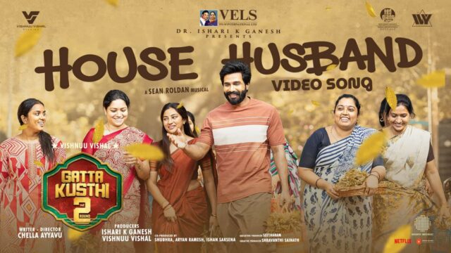 “House Husband” Video Song Out from Vishnu Vishal & Aishwarya Lekshmi’s Blockbuster “Gatta Kusthi 2”