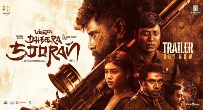 ചിയാൻ വിക്രമിന്റെ വീര ധീര ശൂരന്റെ ആക്ഷൻ പാക്ക്ട് ട്രയ്ലർ റിലീസായി, ചിത്രം മാർച്ച് 27ന് തിയേറ്ററുകളിലേക്ക്