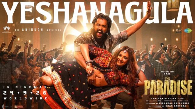 Yeshanagula Song from The Paradise Out Now - Nani and Keerthy Suresh Feature in Anirudh Ravichander’s Latest Track Yeshanagula Song from The Paradise Out Now - Nani and Keerthy Suresh Feature in Anirudh Ravichander’s Latest Track
