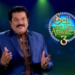 സെൽ മി ദി ആൻസർ സീസണ്‍ 3 - ശനി , ഞായർ ദിവസങ്ങളിൽ രാത്രി 9 മണിക്ക് 4